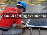 SỬA ĐIỆN MẶT TRỜI TẠI TPHCM- CHUYÊN SỬA VÀ LẮP HỆ THỐNG NĂNG LƯỢNG MẶT TRỜI SỐ 1 PHÍA NAM